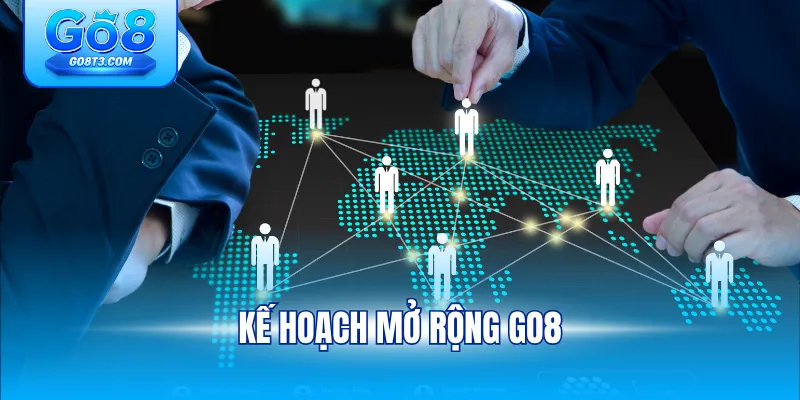 Kế hoạch mở rộng go8