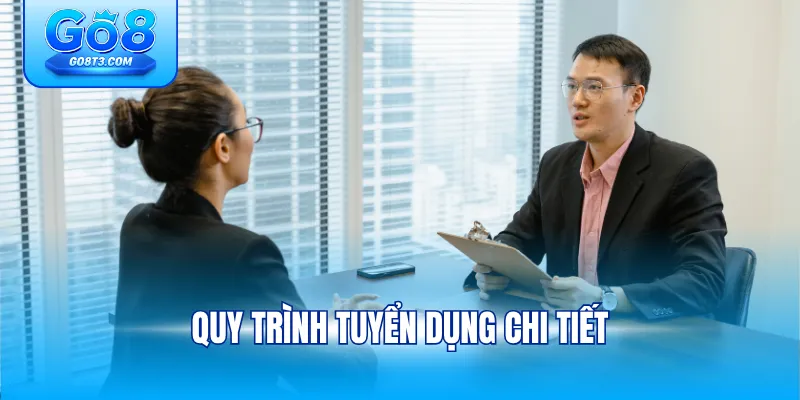 Quy trình tuyển dụng chi tiết